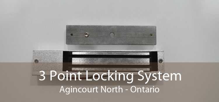 3 Point Locking System Agincourt North - Ontario