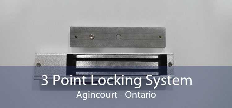 3 Point Locking System Agincourt - Ontario