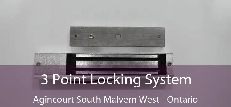 3 Point Locking System Agincourt South Malvern West - Ontario