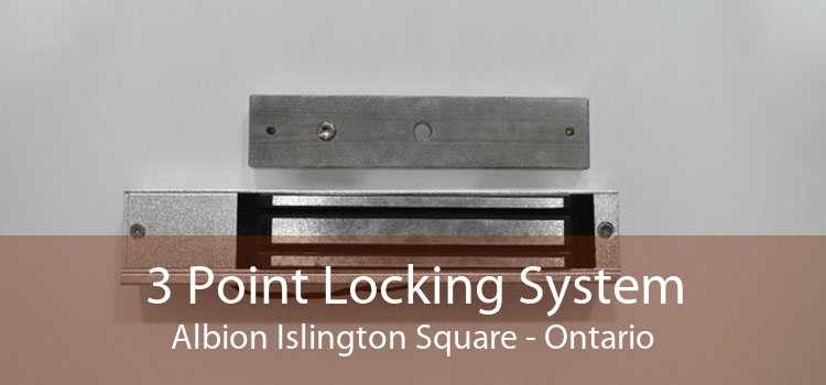 3 Point Locking System Albion Islington Square - Ontario