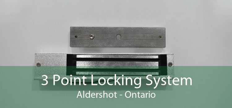 3 Point Locking System Aldershot - Ontario