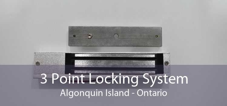 3 Point Locking System Algonquin Island - Ontario