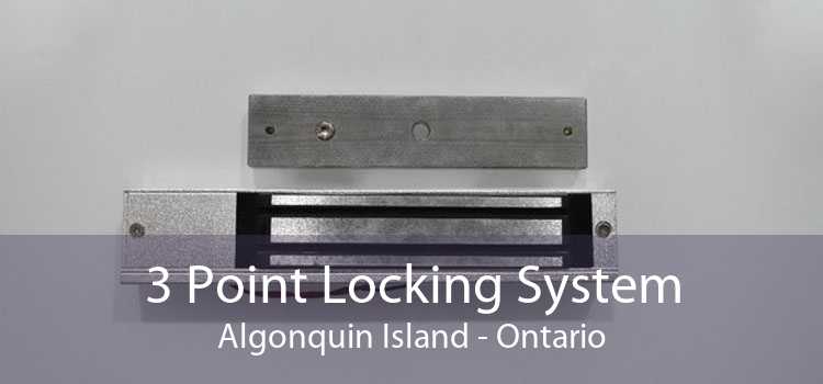 3 Point Locking System Algonquin Island - Ontario