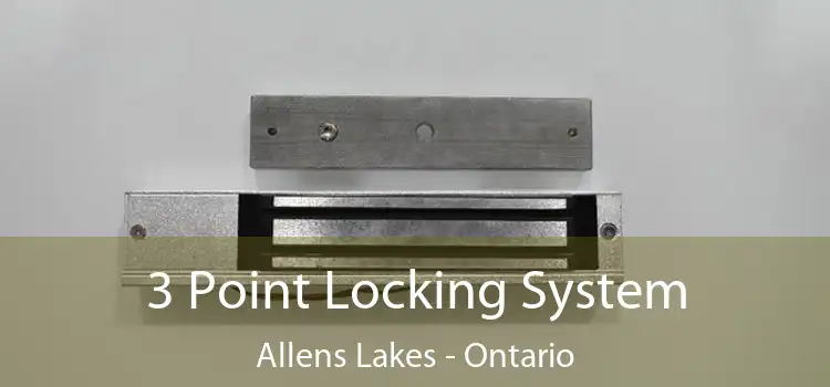 3 Point Locking System Allens Lakes - Ontario