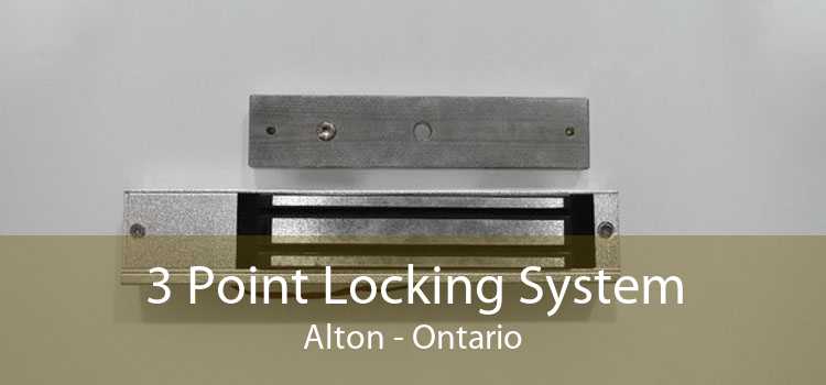 3 Point Locking System Alton - Ontario