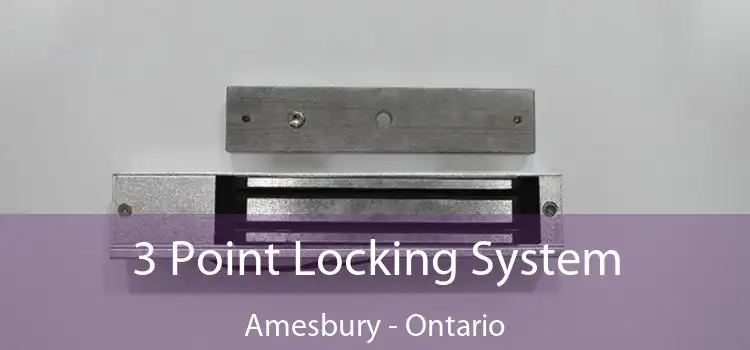 3 Point Locking System Amesbury - Ontario