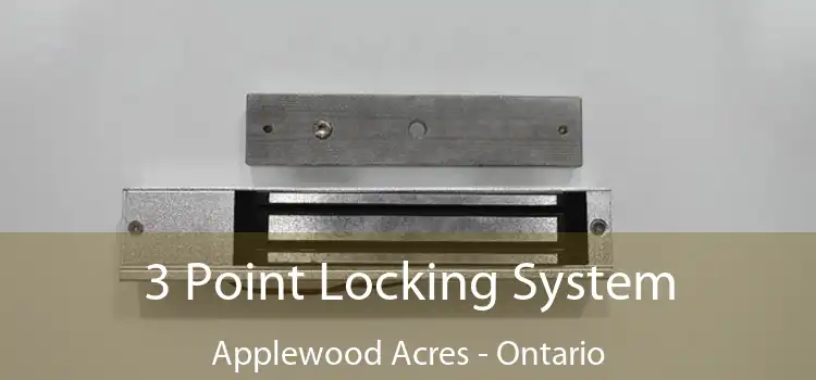 3 Point Locking System Applewood Acres - Ontario