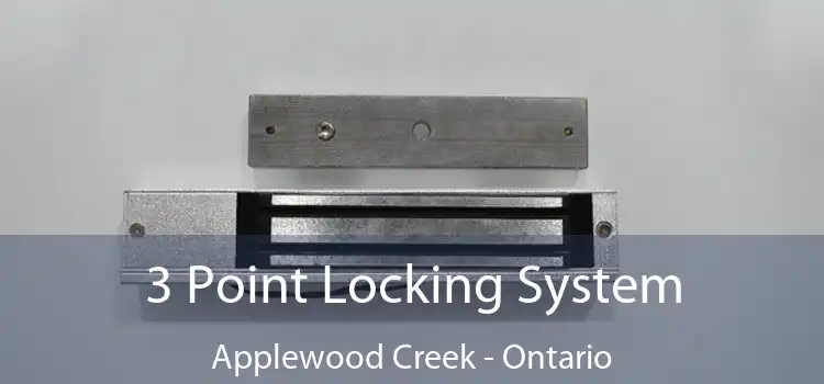 3 Point Locking System Applewood Creek - Ontario