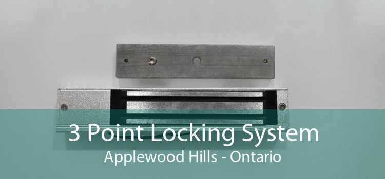 3 Point Locking System Applewood Hills - Ontario