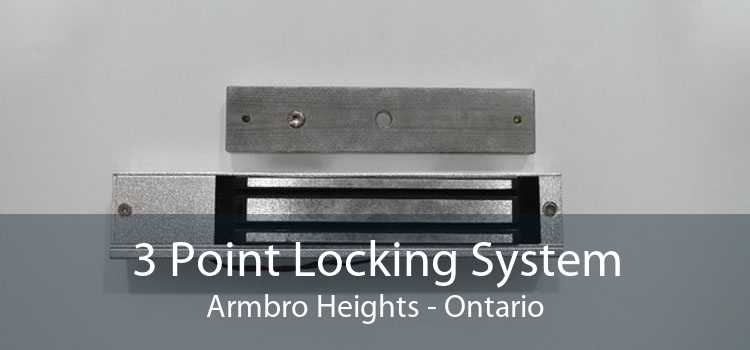 3 Point Locking System Armbro Heights - Ontario