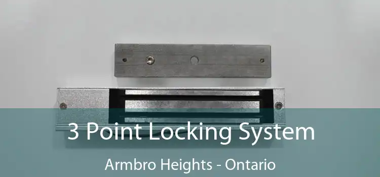 3 Point Locking System Armbro Heights - Ontario