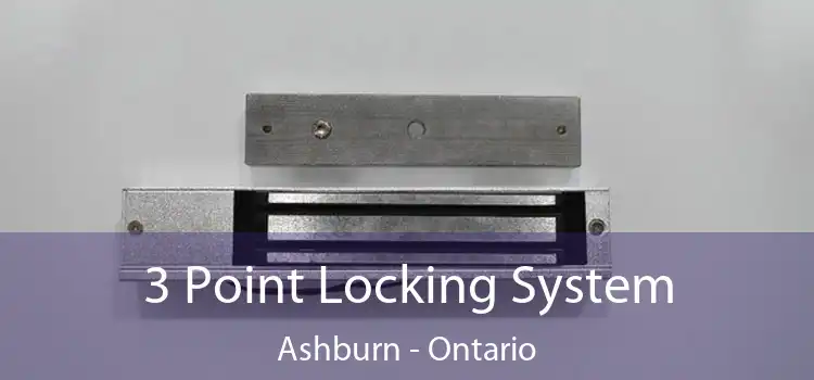 3 Point Locking System Ashburn - Ontario