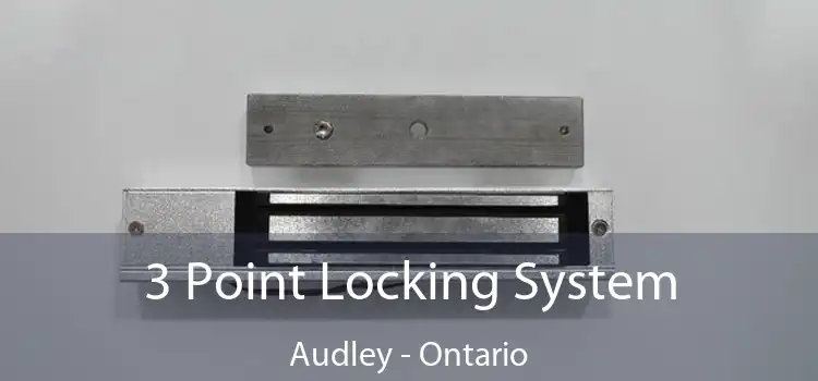 3 Point Locking System Audley - Ontario