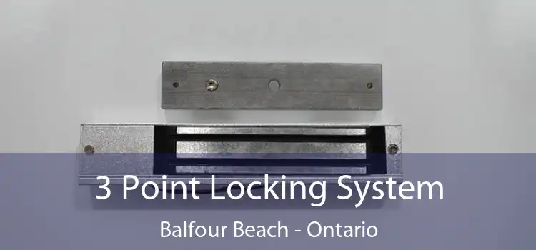 3 Point Locking System Balfour Beach - Ontario
