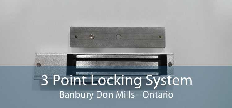 3 Point Locking System Banbury Don Mills - Ontario