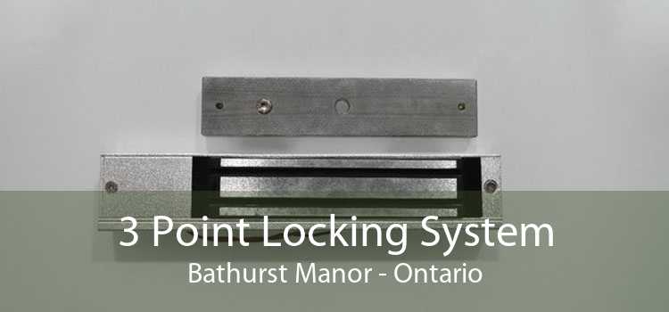 3 Point Locking System Bathurst Manor - Ontario