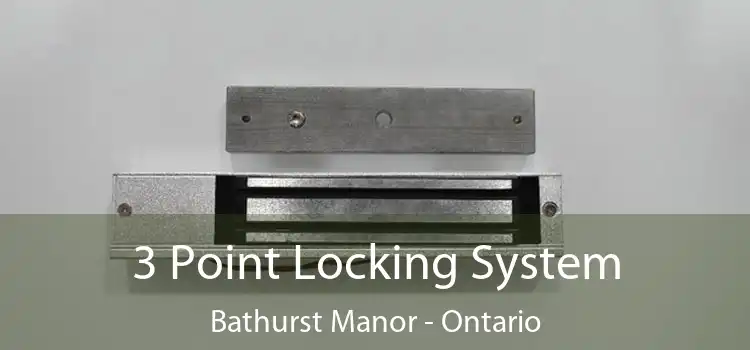 3 Point Locking System Bathurst Manor - Ontario