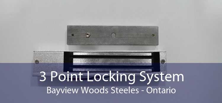 3 Point Locking System Bayview Woods Steeles - Ontario