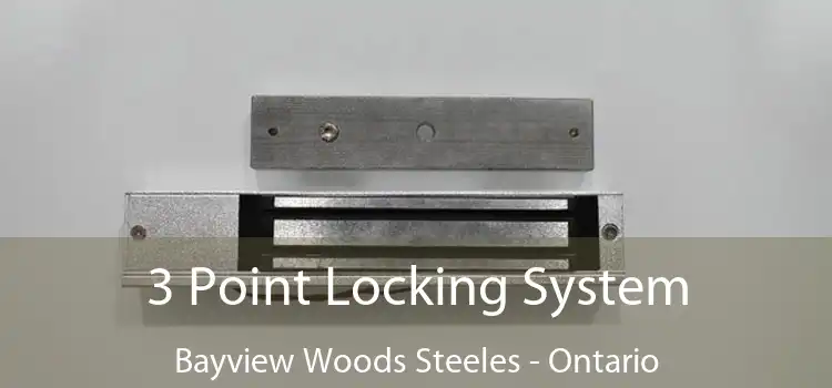 3 Point Locking System Bayview Woods Steeles - Ontario