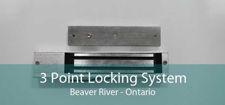 3 Point Locking System Beaver River - Ontario