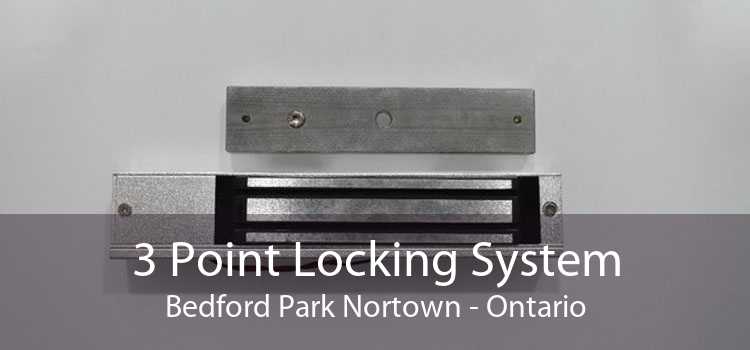 3 Point Locking System Bedford Park Nortown - Ontario