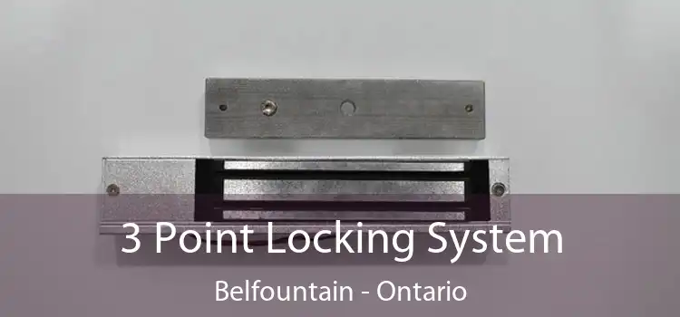 3 Point Locking System Belfountain - Ontario