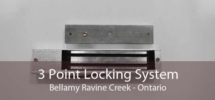 3 Point Locking System Bellamy Ravine Creek - Ontario