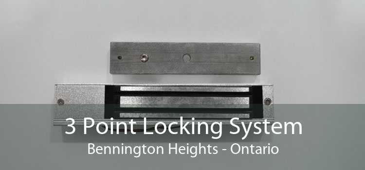 3 Point Locking System Bennington Heights - Ontario