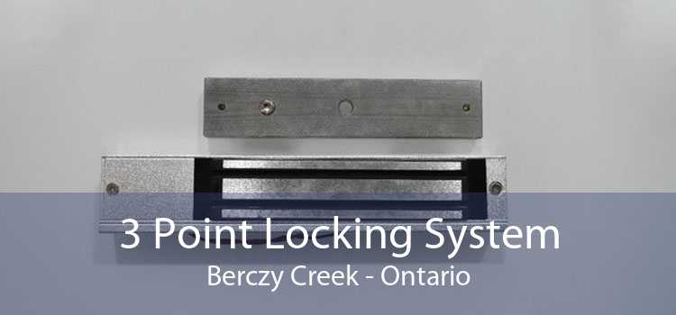 3 Point Locking System Berczy Creek - Ontario