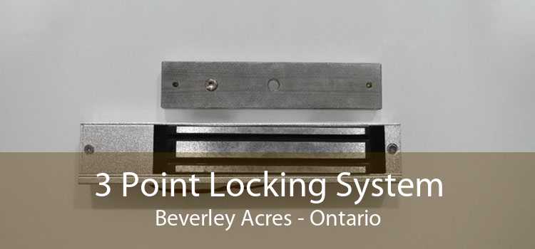 3 Point Locking System Beverley Acres - Ontario