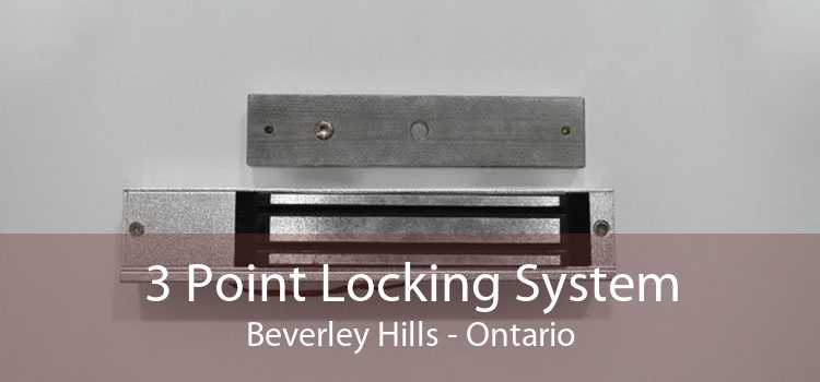 3 Point Locking System Beverley Hills - Ontario