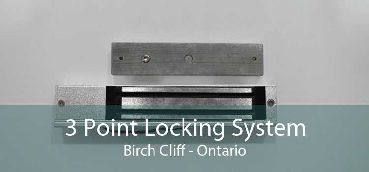 3 Point Locking System Birch Cliff - Ontario