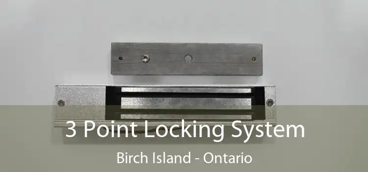 3 Point Locking System Birch Island - Ontario
