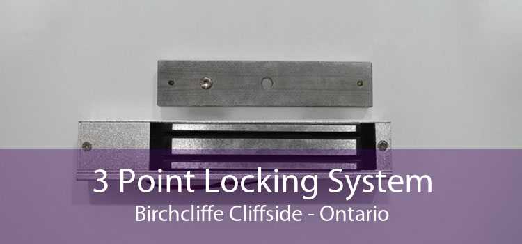 3 Point Locking System Birchcliffe Cliffside - Ontario