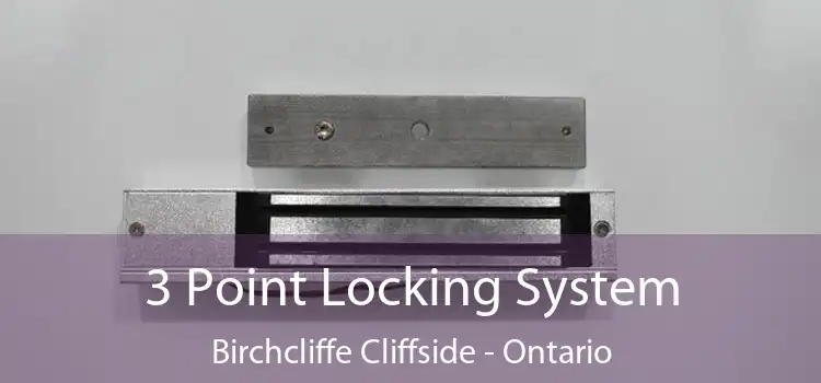 3 Point Locking System Birchcliffe Cliffside - Ontario