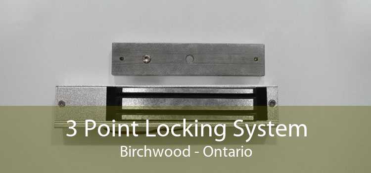 3 Point Locking System Birchwood - Ontario