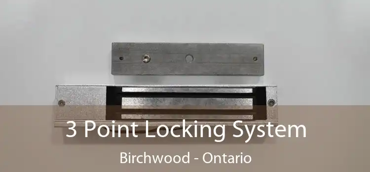 3 Point Locking System Birchwood - Ontario