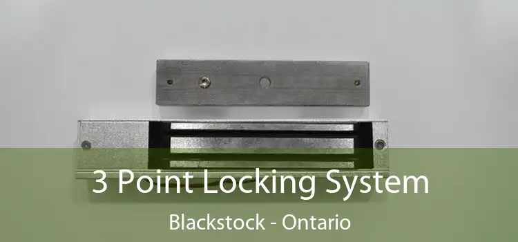 3 Point Locking System Blackstock - Ontario