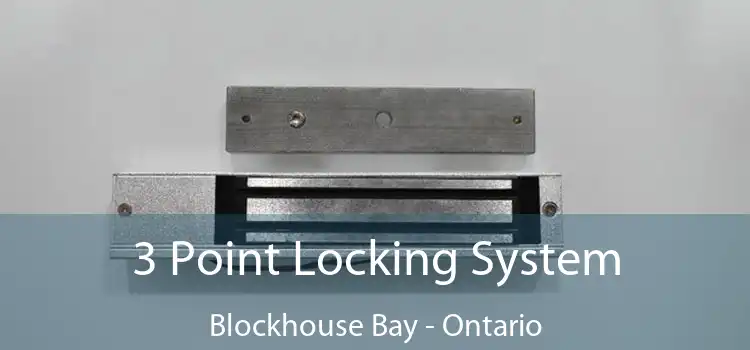 3 Point Locking System Blockhouse Bay - Ontario