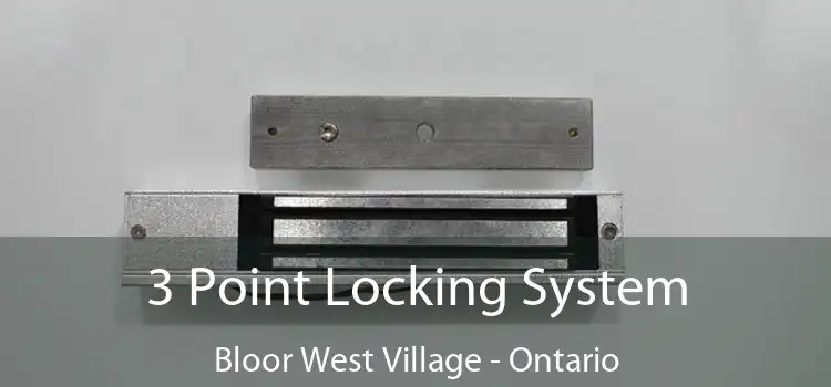 3 Point Locking System Bloor West Village - Ontario