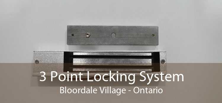 3 Point Locking System Bloordale Village - Ontario
