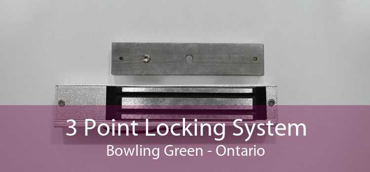 3 Point Locking System Bowling Green - Ontario