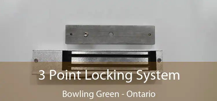 3 Point Locking System Bowling Green - Ontario