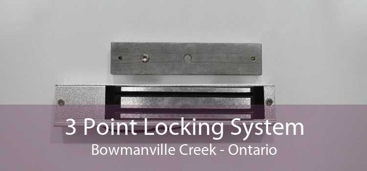 3 Point Locking System Bowmanville Creek - Ontario