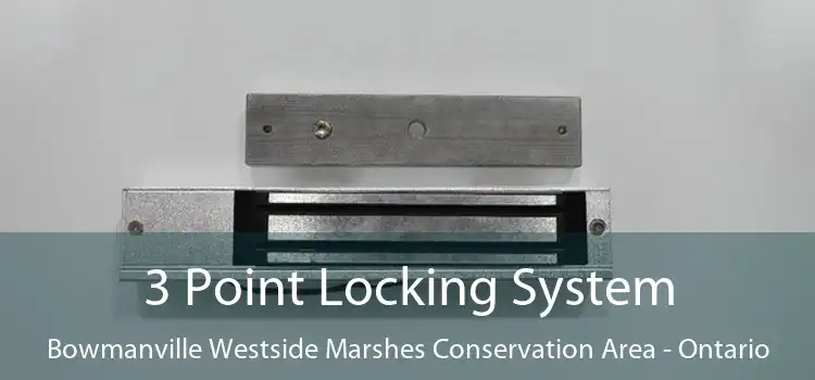 3 Point Locking System Bowmanville Westside Marshes Conservation Area - Ontario