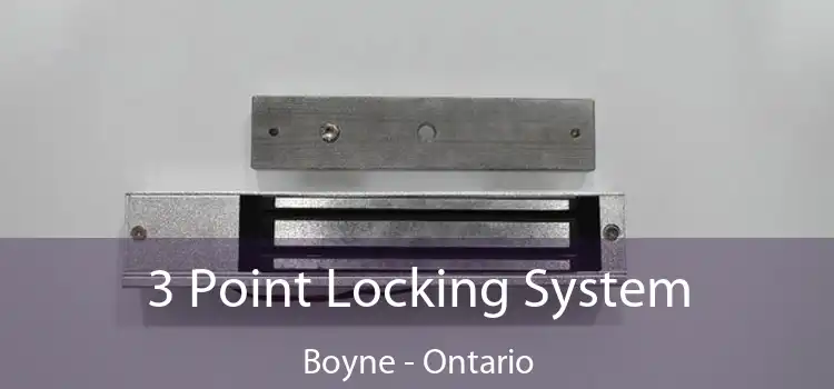 3 Point Locking System Boyne - Ontario