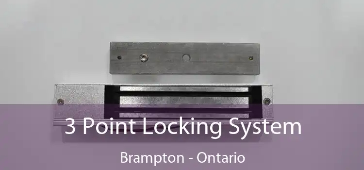 3 Point Locking System Brampton - Ontario