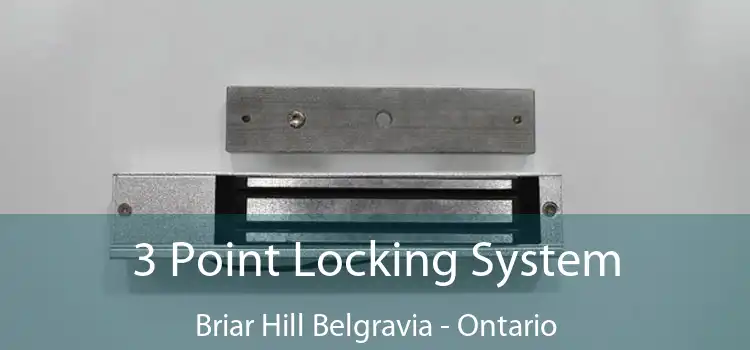 3 Point Locking System Briar Hill Belgravia - Ontario