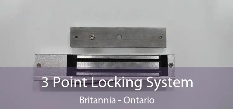 3 Point Locking System Britannia - Ontario
