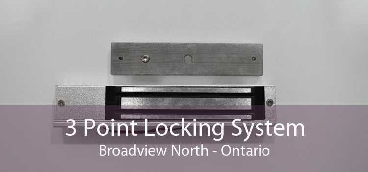 3 Point Locking System Broadview North - Ontario